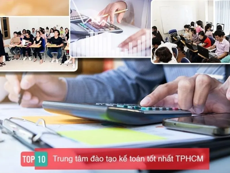 Top +10 Trung Tâm Đào Tạo Kế Toán Tại TPHCM 【Kèm Học Phí】